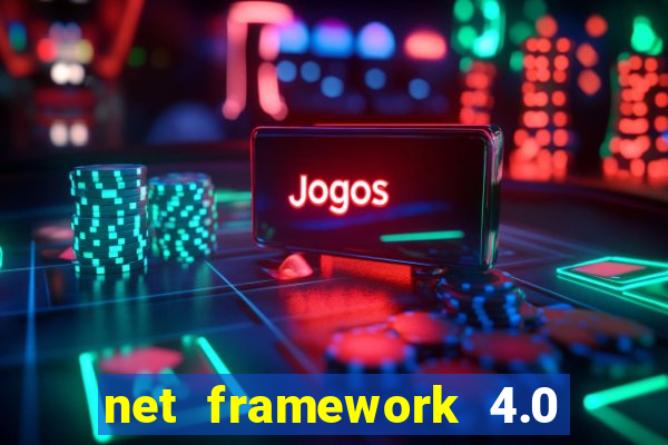 net framework 4.0 v 30319